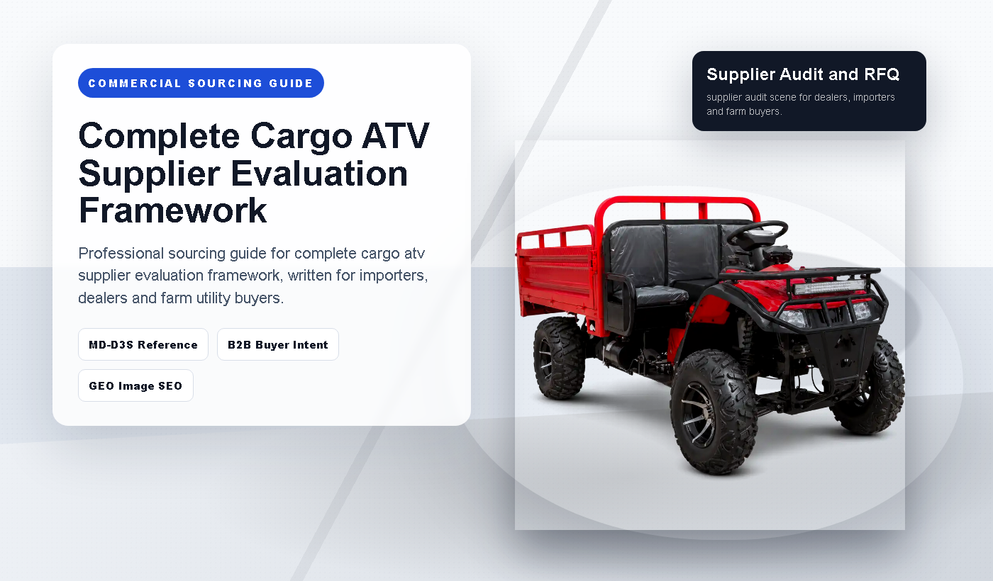 Complete Cargo ATV Supplier Evaluation Framework